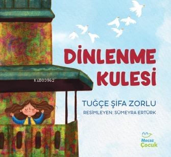 Dinlenme Kulesi - Tuğçe Şifa Zorlu | Yeni ve İkinci El Ucuz Kitabın Ad