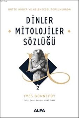 Dinler Mitolojiler Sözlüğü 2 - Yves Bonnefoy | Yeni ve İkinci El Ucuz 