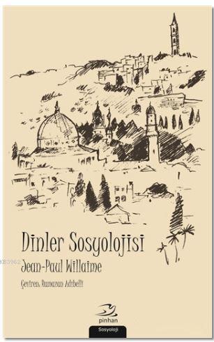 Dinler Sosyolojisi - Jean Paul Willaime | Yeni ve İkinci El Ucuz Kitab