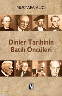 Dinler Tarihinin Batılı Öncüleri - Mustafa Alıcı | Yeni ve İkinci El U