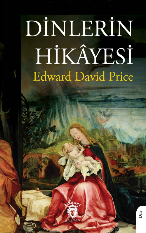 Dinlerin Hikâyesi - Edward David Price | Yeni ve İkinci El Ucuz Kitabı