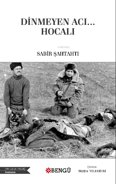 Dinmeyen Acı... Hocalı - Sabir Şahtahtı | Yeni ve İkinci El Ucuz Kitab