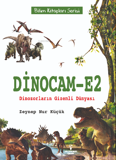 Dinocam-E2 / Dinozorların Gizemli Dünyası - Zeynep Nur Küçük | Yeni ve