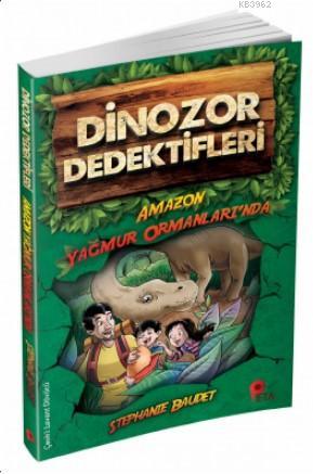 Dinozor Dedektifleri / Amazon Ormanları'nda - Stephaie Baudet | Yeni v