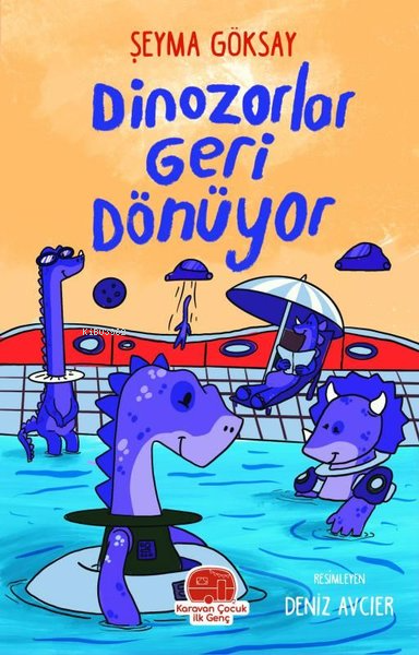 Dinozorlar Geri Dönüyor - Şeyma Göksay | Yeni ve İkinci El Ucuz Kitabı