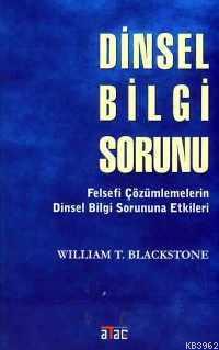 Dinsel Bilgi Sorunu - William T. Blackstone | Yeni ve İkinci El Ucuz K