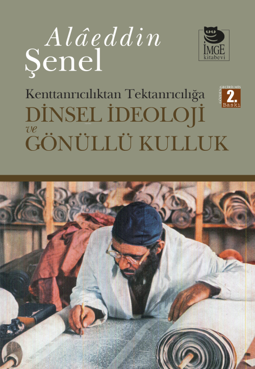 Dinsel İdeoloji ve Gönüllü Kulluk - Alâeddin Şenel | Yeni ve İkinci El