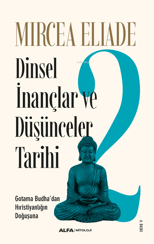 Dinsel İnançlar ve Düşünceler Tarihi 2 - Mircea Eliade | Yeni ve İkinc