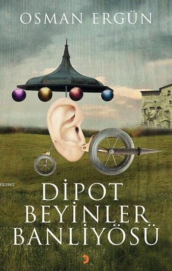 Dipot Beyinler Banliyösü - Osman Ergün | Yeni ve İkinci El Ucuz Kitabı