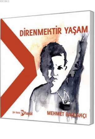 Direnmektir Yaşam - Mehmet Bardakçı | Yeni ve İkinci El Ucuz Kitabın A