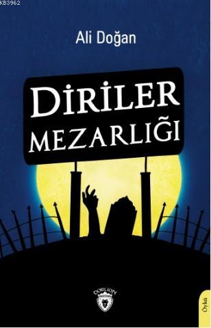 Diriler Mezarlığı - Ali Doğan | Yeni ve İkinci El Ucuz Kitabın Adresi