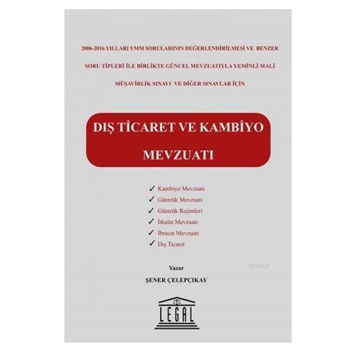 Dış Ticaret ve Kambiyo Mevzuatı - Şener Çelepçıkay | Yeni ve İkinci El