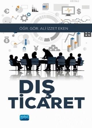 Dış Ticaret - Ali İzzet Eken | Yeni ve İkinci El Ucuz Kitabın Adresi