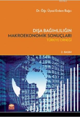 Dışa Bağımlılığın Makroekonomik Sonuçları - Erdem Bağcı | Yeni ve İkin