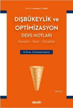 Dışbükeylik ve Optimizasyon Ders Notları; Kavram – Teori – Örnekler - 