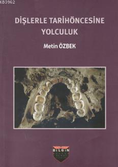 Dişlerle Tarihöncesine Yolculuk - Metin Özbek | Yeni ve İkinci El Ucuz