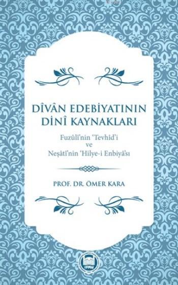 Dîvân Edebiyatinin Dinî Kaynaklari - Ömer Kara | Yeni ve İkinci El Ucu