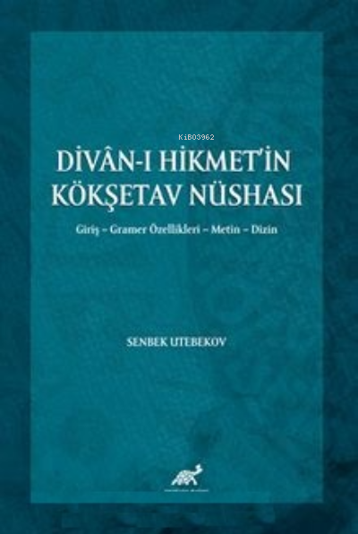 Divan-ı Hikmet’in Köşketav Nüshası - Senbek Utebekov | Yeni ve İkinci 