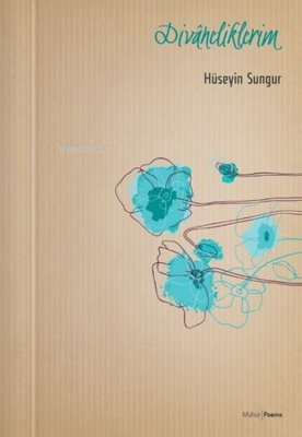 Divaneliklerim - Hüseyin Sungur | Yeni ve İkinci El Ucuz Kitabın Adres