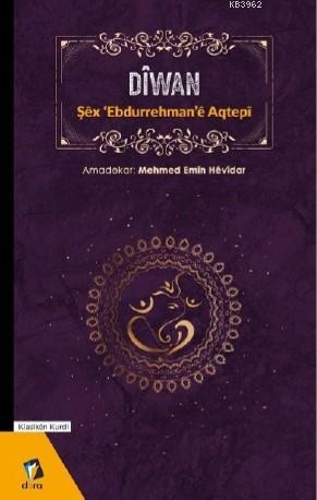 Diwan - Şêx Ebdurrehmanê Aqtepî | Yeni ve İkinci El Ucuz Kitabın Adres