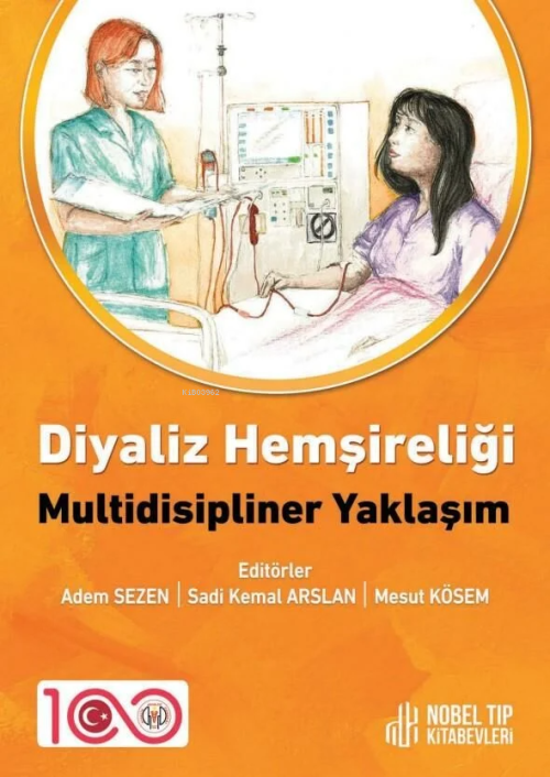 Diyaliz Hemşireliği: Multidisipliner Yaklaşım - Adem Sezen | Yeni ve İ