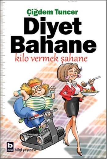 Diyet Bahane Kilo Vermek Şahane - Çiğdem Tuncer | Yeni ve İkinci El Uc