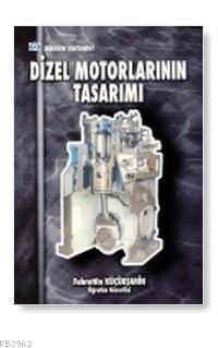 Dizel Motorların Tasarımı - Fahrettin Küçükşahin | Yeni ve İkinci El U