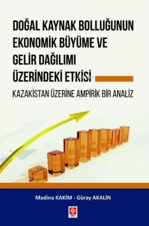 Doğal Kaynak Bolluğunun Ekonomik Büyüme ve Gelir Dağılımı Üzerindeki E