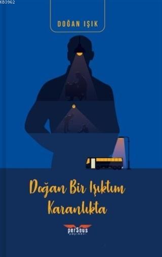 Doğan Bir Işıktım Karanlıkta - Doğan Işık | Yeni ve İkinci El Ucuz Kit