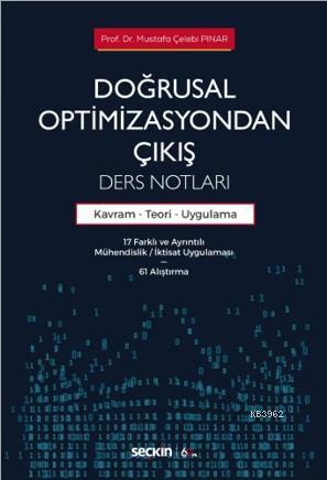 Doğrusal Optimizasyondan Çıkış: Ders Notları; Kavram – Teori ve Uygula