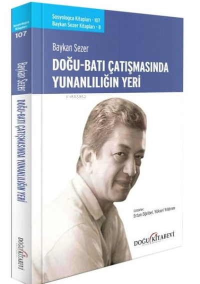 Doğu Batı Çatışmasında Yunanlılığın Yeri - Baykan Sezer | Yeni ve İkin