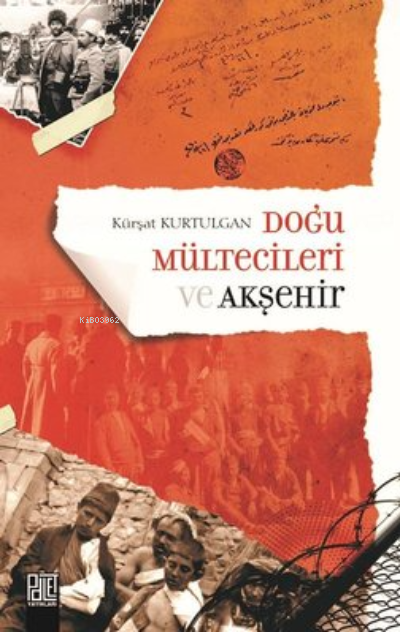 Doğu Mültecileri ve Akşehir - Kürşat Kurtulgan | Yeni ve İkinci El Ucu