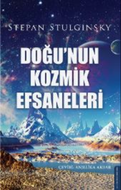 Doğu'nun Kozmik Efsaneleri - Stepan Stulginsky | Yeni ve İkinci El Ucu