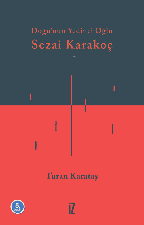 Doğu’nun Yedinci Oğlu Sezai Karakoç - Turan Karataş | Yeni ve İkinci E