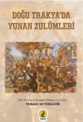 Doğu Trakya'da Yunan Zulümleri - Mehmet Ali Işıkgör | Yeni ve İkinci E