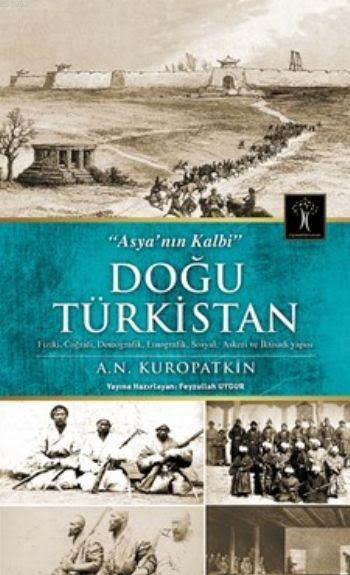 Doğu Türkistan - A.N. Kuropatkin | Yeni ve İkinci El Ucuz Kitabın Adre