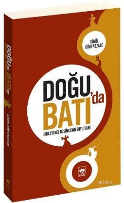 Doğu'da Batı'da İrrasyonel Düşüncenin Boyutları - Gönül Bünyadzade | Y