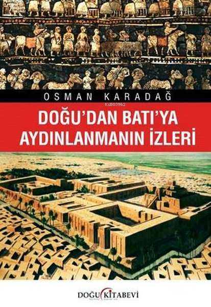 Doğu'dan Batı'ya Aydınlanmanın İzleri - Osman Karadağ | Yeni ve İkinci