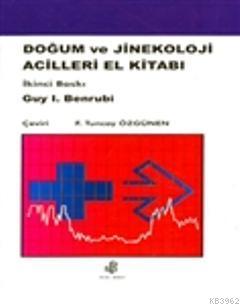 Doğum ve Jinekoloji Acilleri El Kitabı - Guy I.Benrubi | Yeni ve İkinc