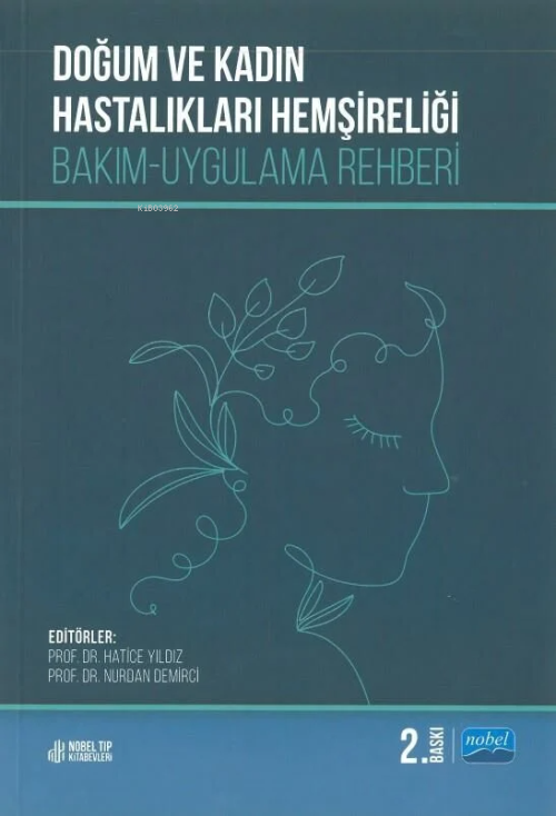 Doğum ve Kadın Hastalıkları Hemşireliği: Bakım-Uygulama Rehberi - Hati