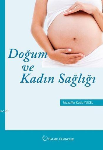 Doğum ve Kadın Sağlığı - Muzaffer Kutlu Yücel | Yeni ve İkinci El Ucuz