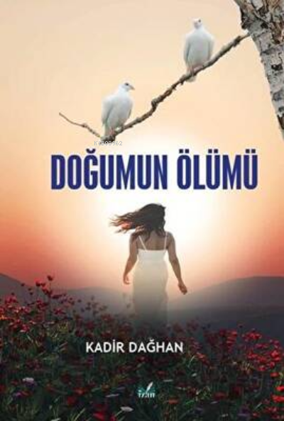 Doğumun Ölümü - Kadir Dağhan | Yeni ve İkinci El Ucuz Kitabın Adresi