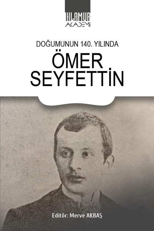 Doğumunun 140. Yılında Ömer Seyfettin - Merve Akbaş | Yeni ve İkinci E