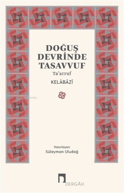 Doğuş Devrinde Tasavvuf Taarruf - Kelâbâzî | Yeni ve İkinci El Ucuz Ki