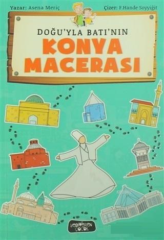 Doğu'yla Batı'nın Konya Macerası - Asena Meriç | Yeni ve İkinci El Ucu