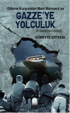 Gazze'ye Yolculuk - Sümeyye Ertekin | Yeni ve İkinci El Ucuz Kitabın A