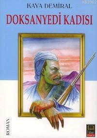 Doksanyedi Kadısı - Kaya Demiral | Yeni ve İkinci El Ucuz Kitabın Adre