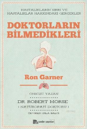 Doktorların Bilmedikleri - Ron Garner | Yeni ve İkinci El Ucuz Kitabın