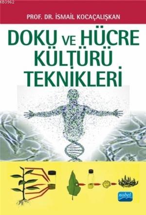 Doku ve Hücre Kültürü Teknikleri - İsmail Kocaçalışkan | Yeni ve İkinc