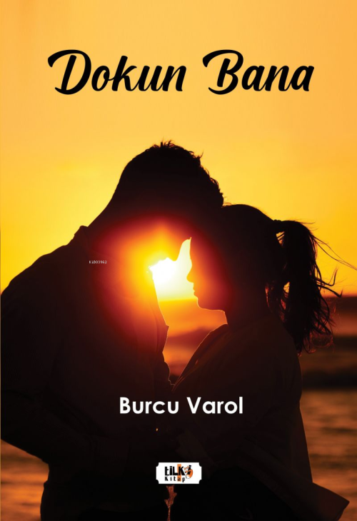 Dokun Bana - Burcu Varol | Yeni ve İkinci El Ucuz Kitabın Adresi